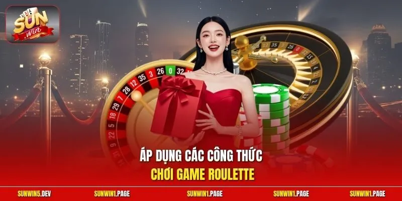 Áp dụng các công thức chơi game Roulette