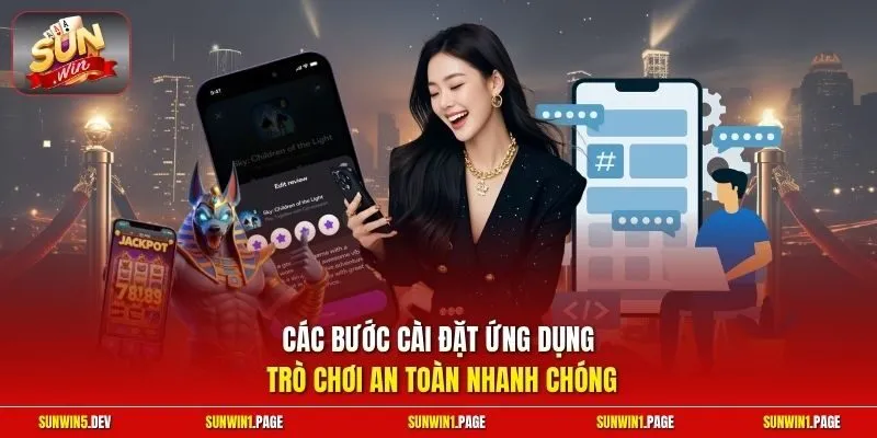 Các bước cài đặt ứng dụng trò chơi an toàn nhanh chóng