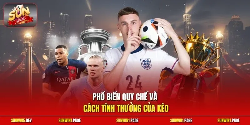 Phổ biến quy chế và cách tính thưởng của kèo