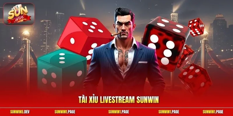 Tài Xỉu livestream Sunwin