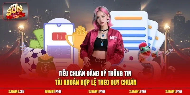 Tiêu chuẩn đăng ký thông tin tài khoản hợp lệ theo quy chuẩn