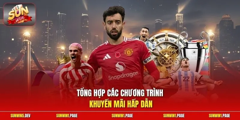 Tổng hợp các chương trình khuyến mãi hấp dẫn
